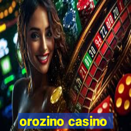 orozino casino